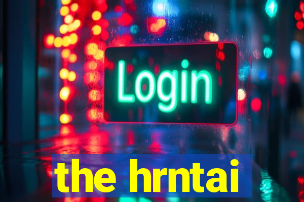 the hrntai